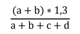 (a + b) * 1.3 / (a + b + c + d)