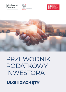 Okładka publikacji. Logotypy Ministerstwa Finansów, Krajowej Administracji Skarbowej i Instytutu Finansów. Tytuł: "Przewodnik podatkowy inwestora. Ulgi i zachęty".