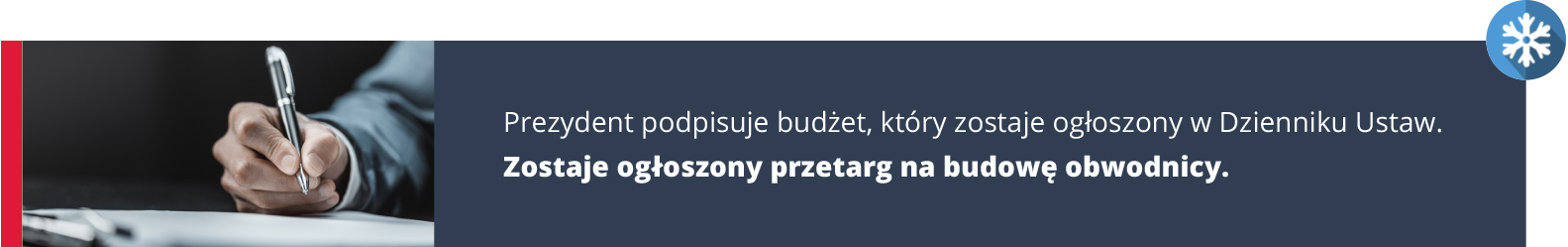 Dłoń trzymająca długopis. Obok tekst: Prezydent podpisuje budżet, który zostaje ogłoszony w Dzienniku Ustaw. Zostaje ogłoszony przetarg na budowę obwodnicy.