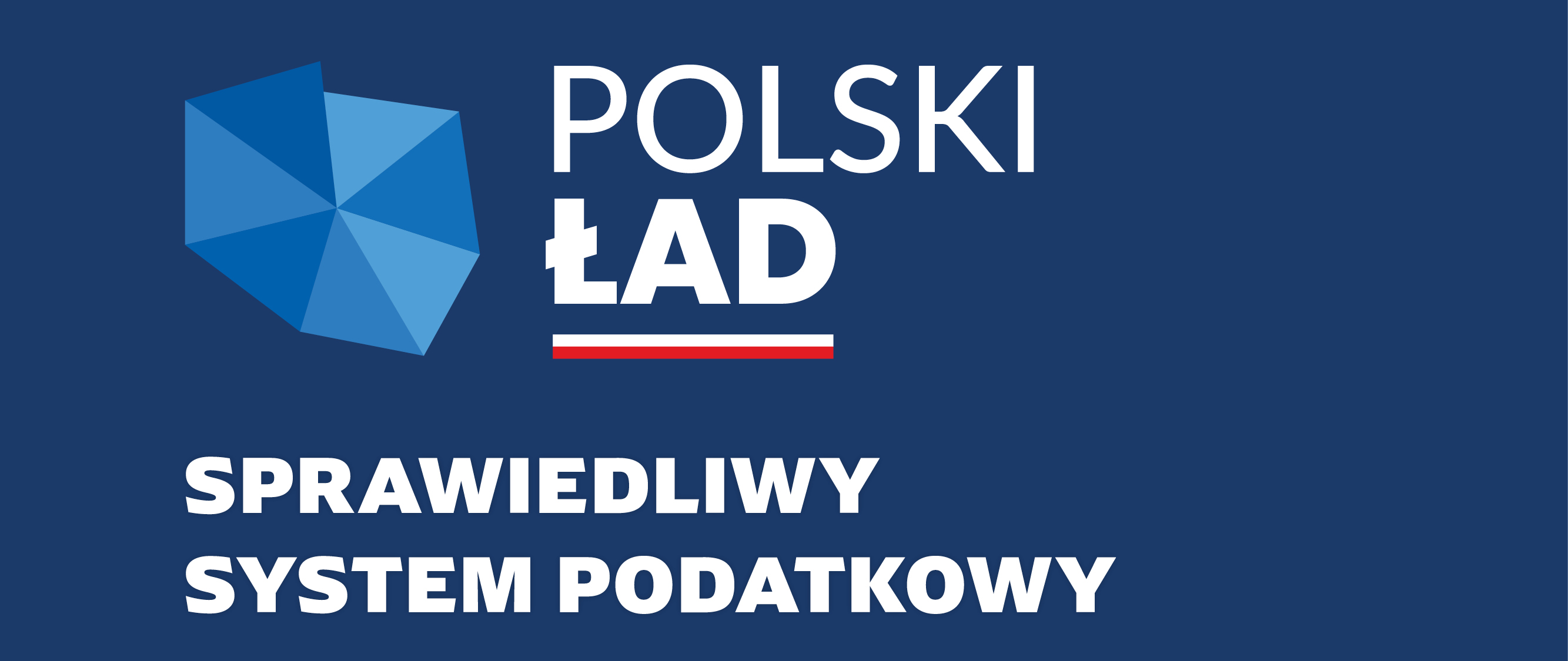 Logo Polski Ład. Napis: Sprawiedliwy System Podatkowy